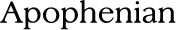 APOPHENIAN