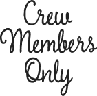 CREW MEMBERS ONLY
