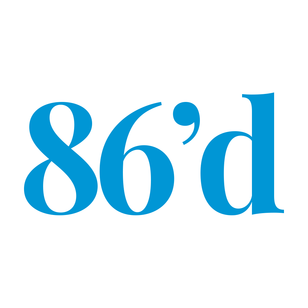 86'd
