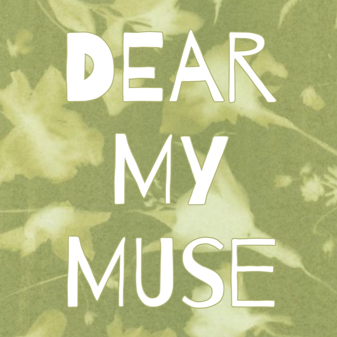 DEAR MY MUSE